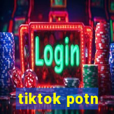 tiktok potn